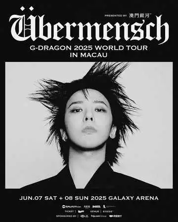 Galaxy Macau™ Presents G-DRAGON 2025 WORLD TOUR [Übermensch] In Macau
